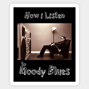 how i listen moody blues Sticker